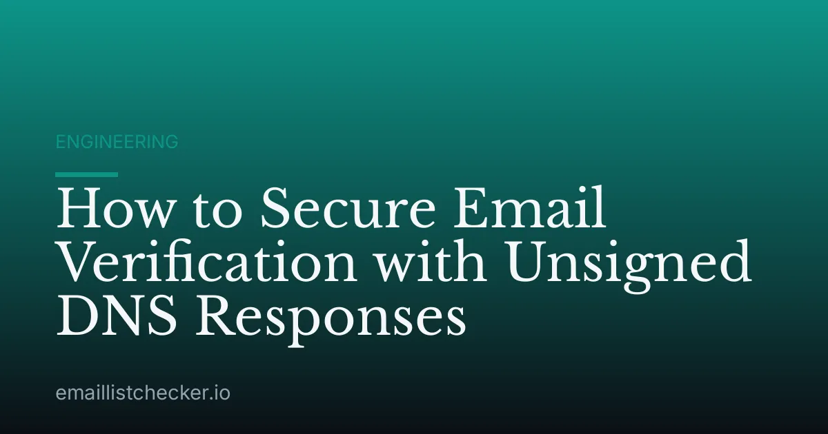How to Secure Email Verification with Unsigned DNS Responses