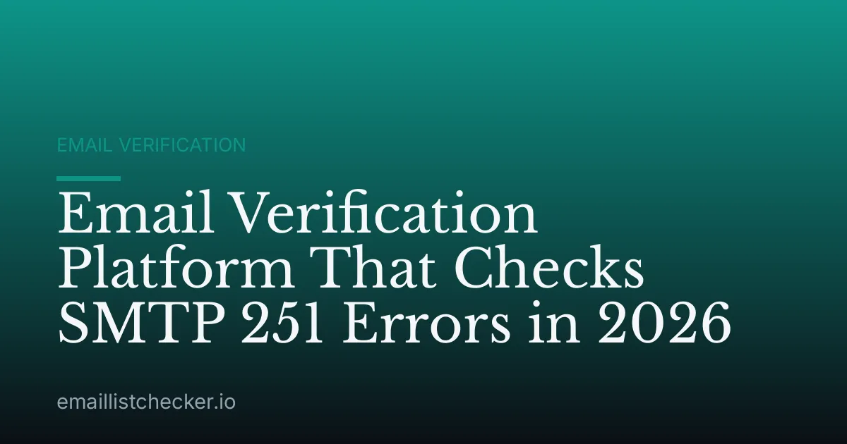 Email Verification Platform That Checks SMTP 251 Errors in 2026