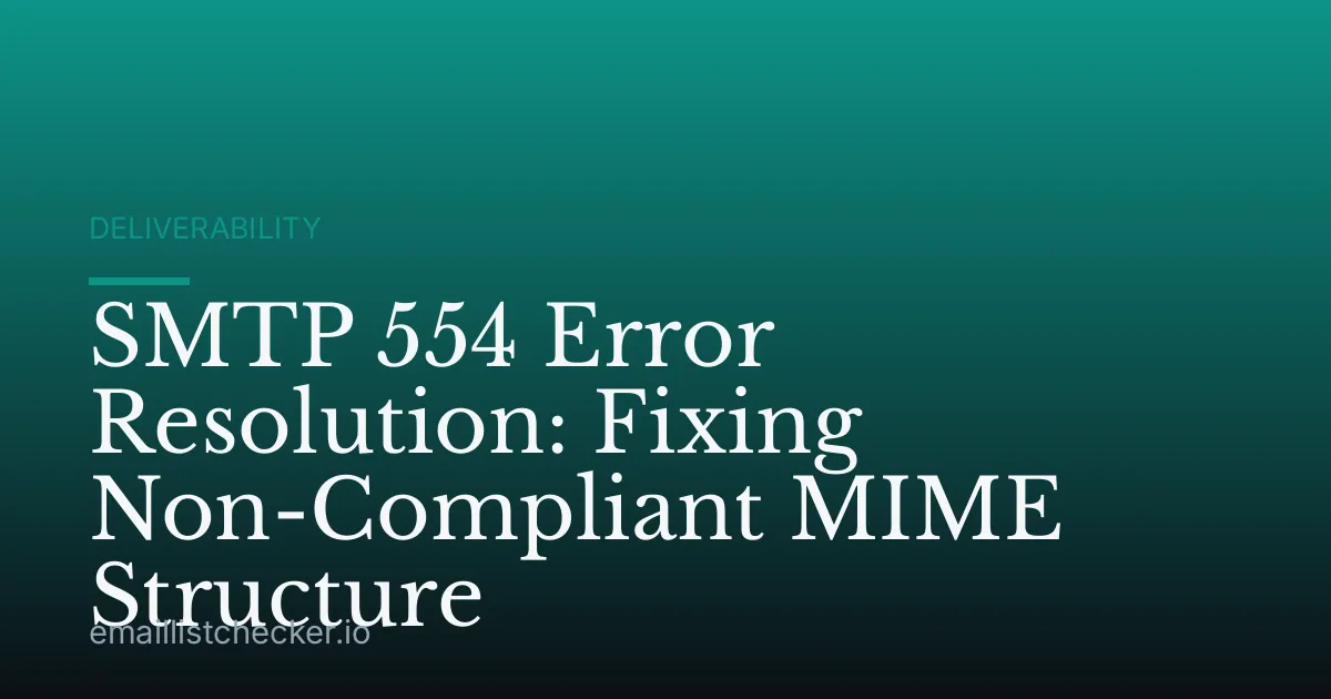 SMTP 554 Error Resolution: Fixing Non-Compliant MIME Structure