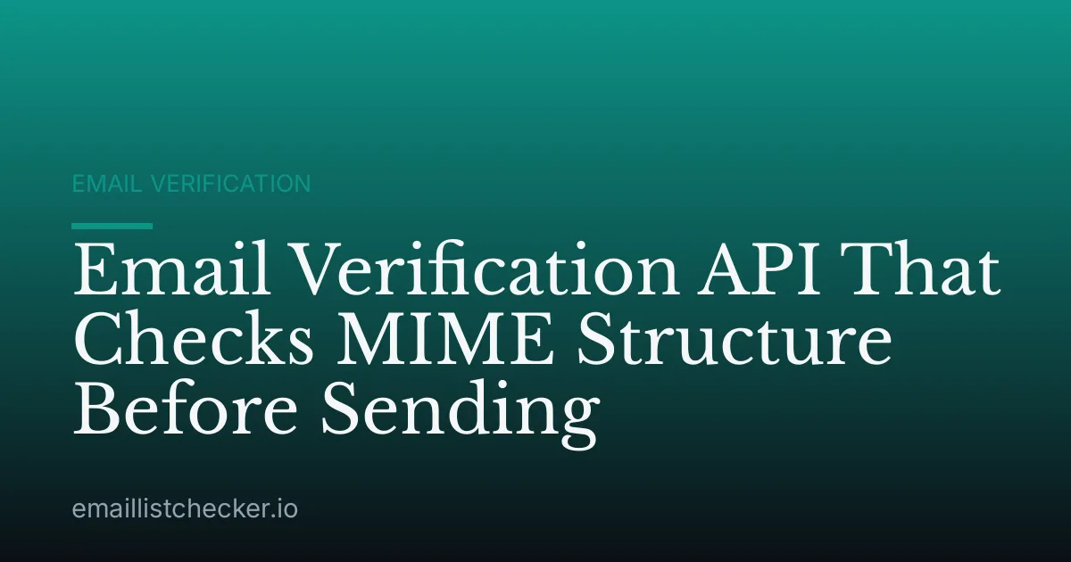 Email Verification API That Checks MIME Structure Before Sending