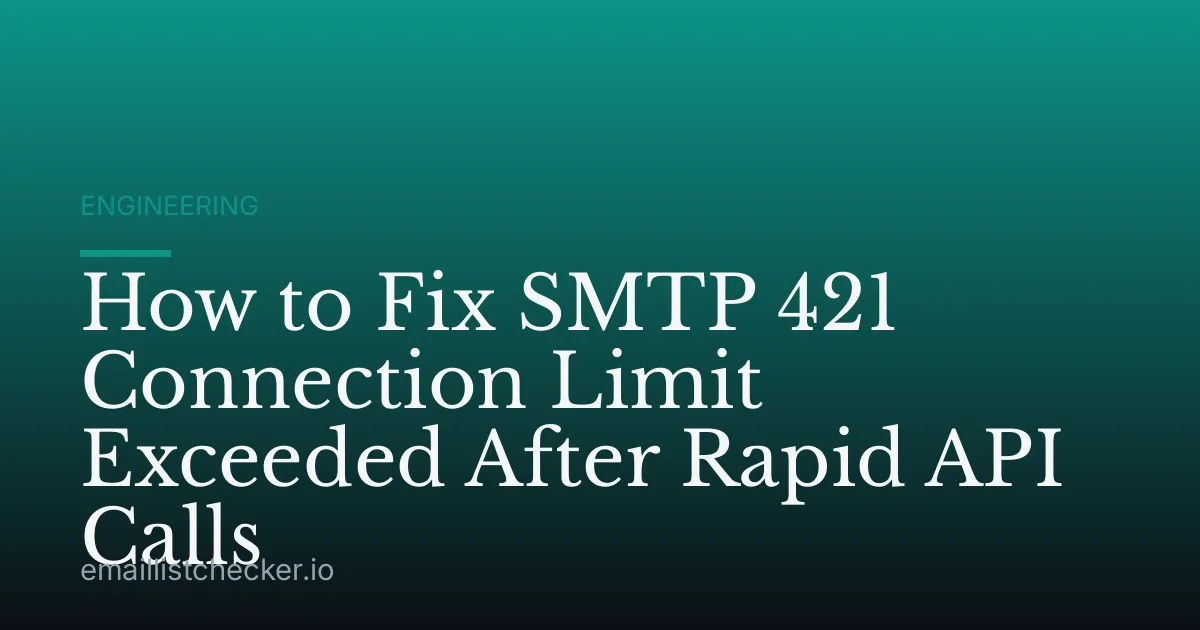 How to Fix SMTP 421 Connection Limit Exceeded After Rapid API Calls