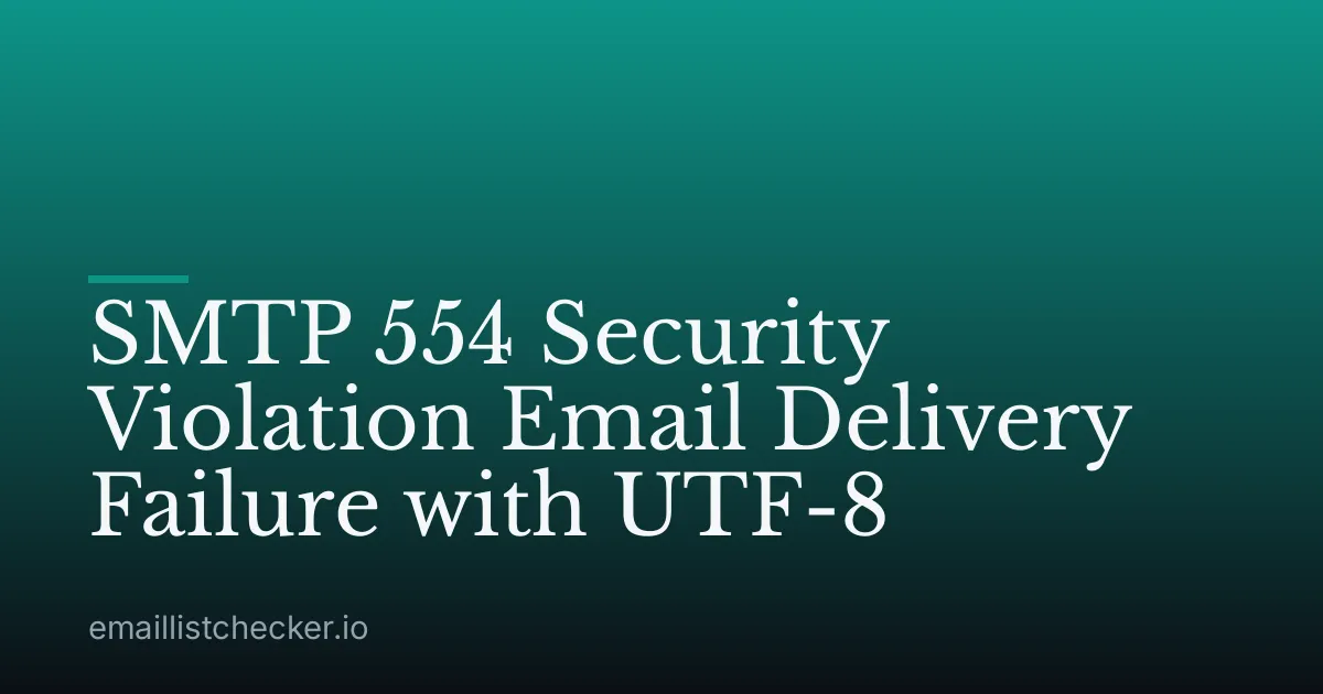 SMTP 554 Security Violation Email Delivery Failure with UTF-8