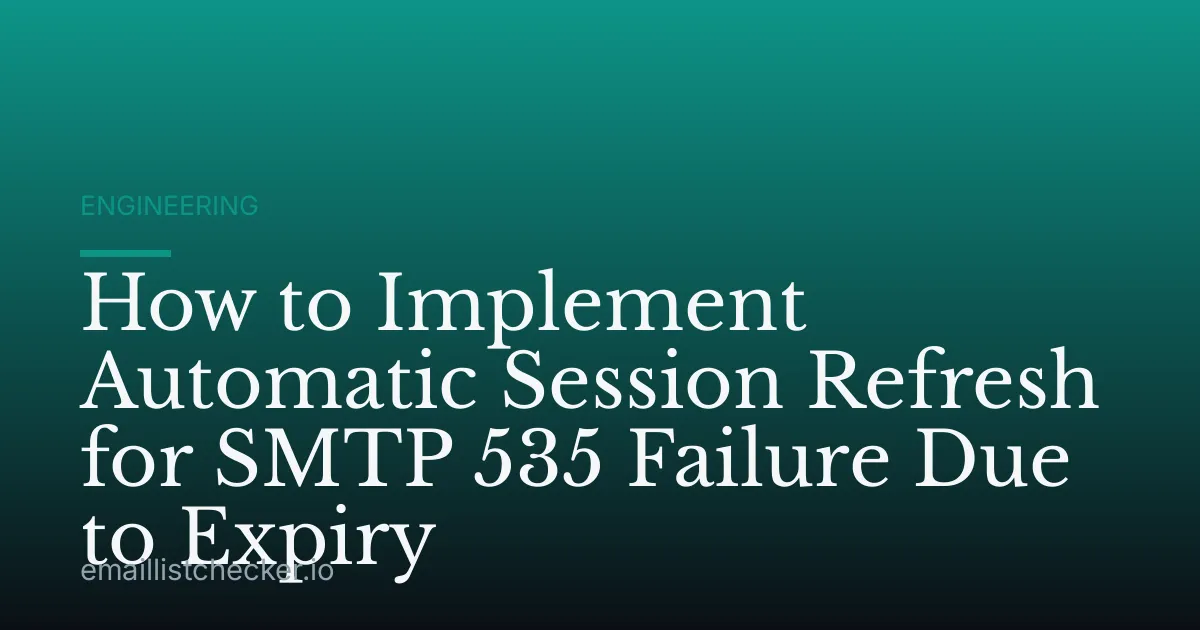 How to Implement Automatic Session Refresh for SMTP 535 Failure Due to Expiry