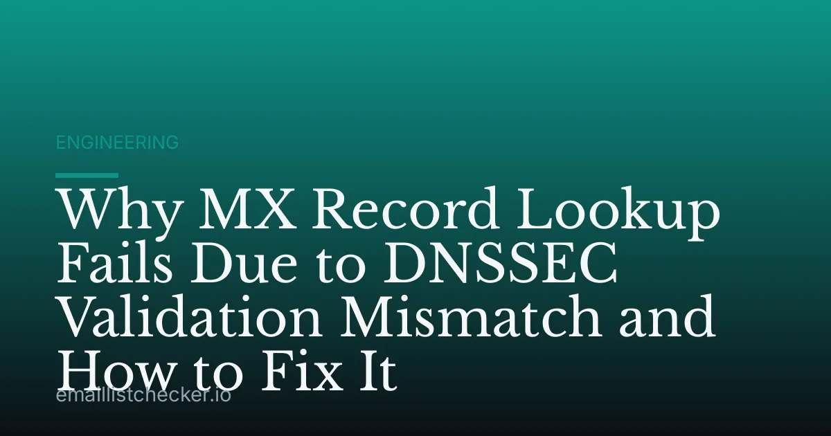 Why MX Record Lookup Fails Due to DNSSEC Validation Mismatch and How to Fix It