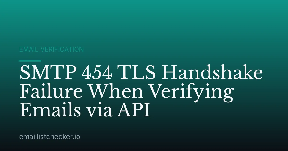 SMTP 454 TLS Handshake Failure When Verifying Emails via API