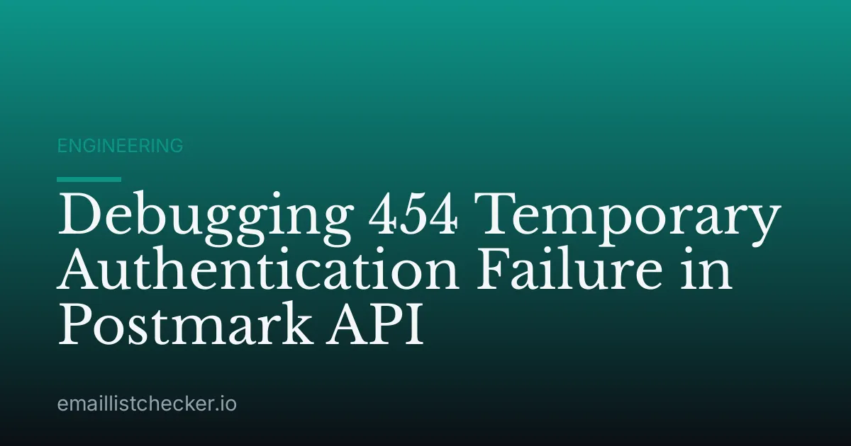 Debugging 454 Temporary Authentication Failure in Postmark API