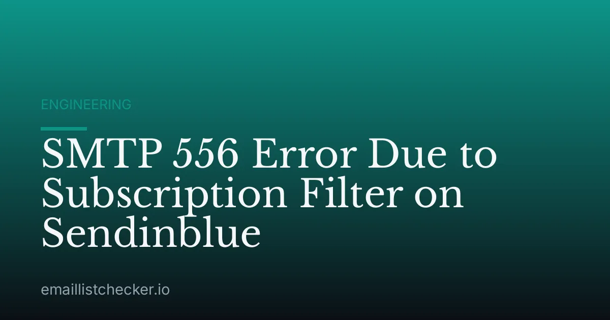 SMTP 556 Error Due to Subscription Filter on Sendinblue