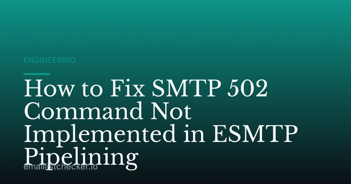 How to Fix SMTP 502 Command Not Implemented in ESMTP Pipelining