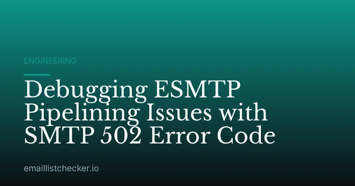 Debugging ESMTP Pipelining Issues with SMTP 502 Error Code