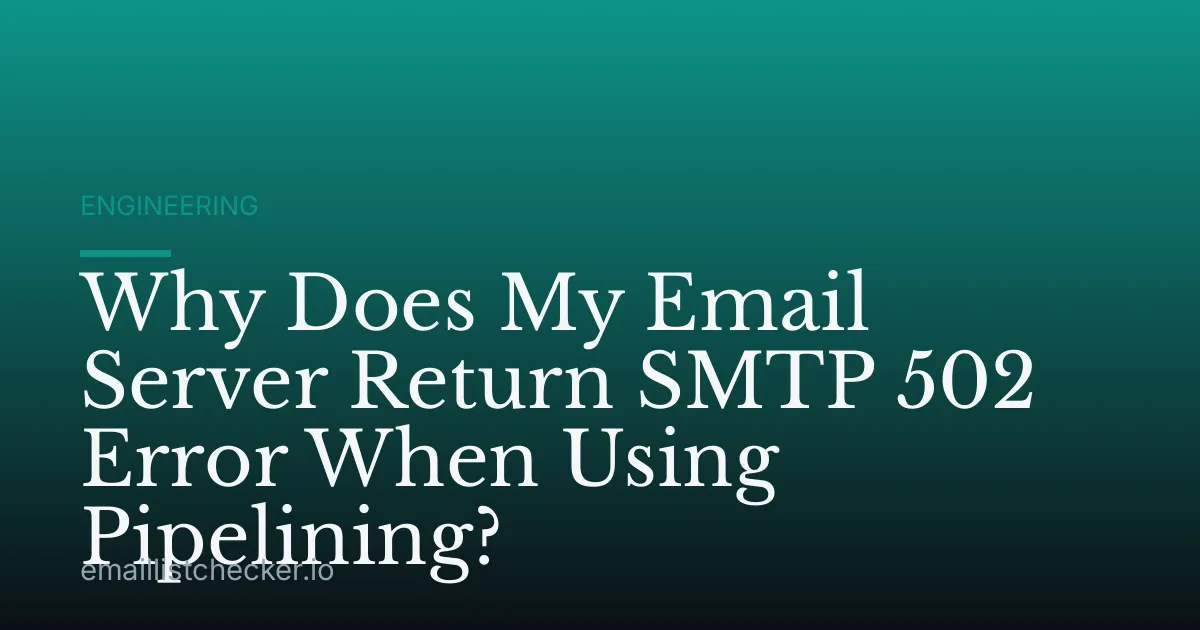 Why Does My Email Server Return SMTP 502 Error When Using Pipelining?