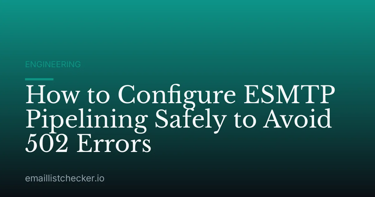 How to Configure ESMTP Pipelining Safely to Avoid 502 Errors
