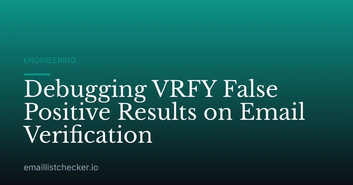 Debugging VRFY False Positive Results on Email Verification