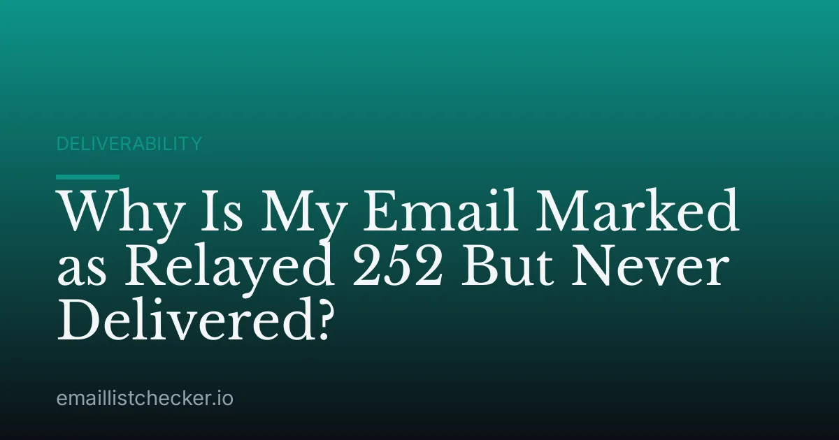 Why Is My Email Marked as Relayed 252 But Never Delivered?