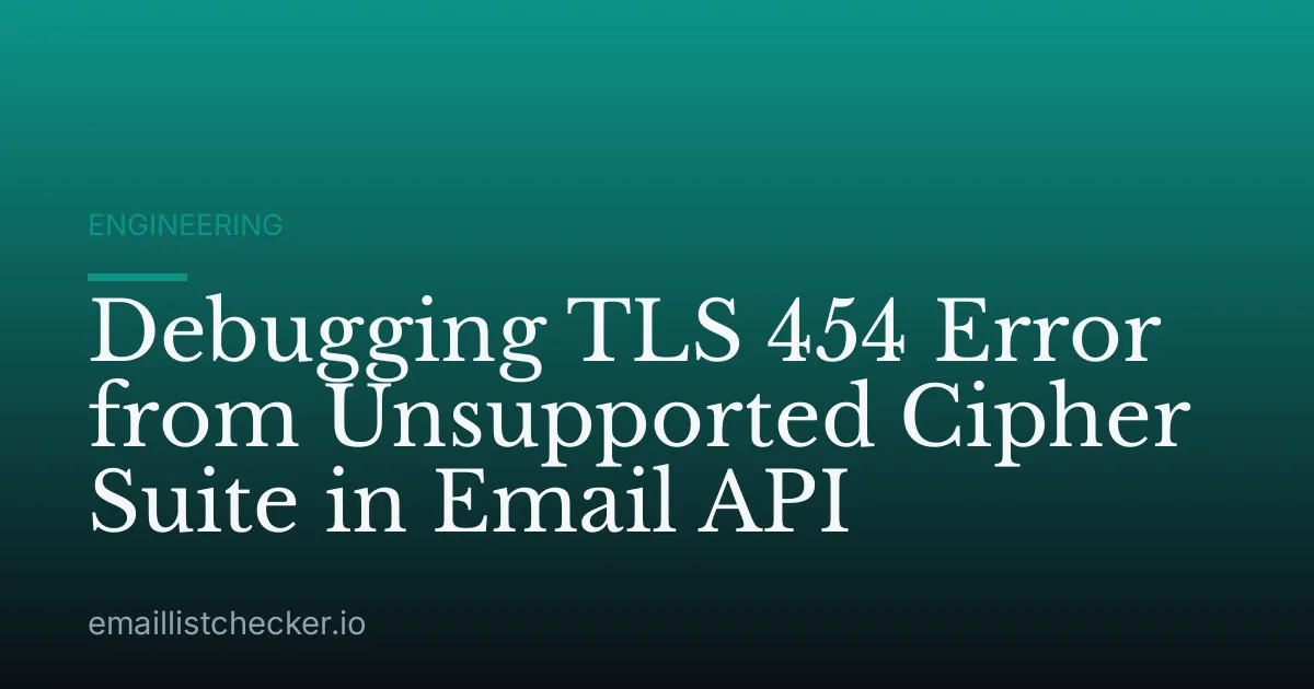 Debugging TLS 454 Error from Unsupported Cipher Suite in Email API