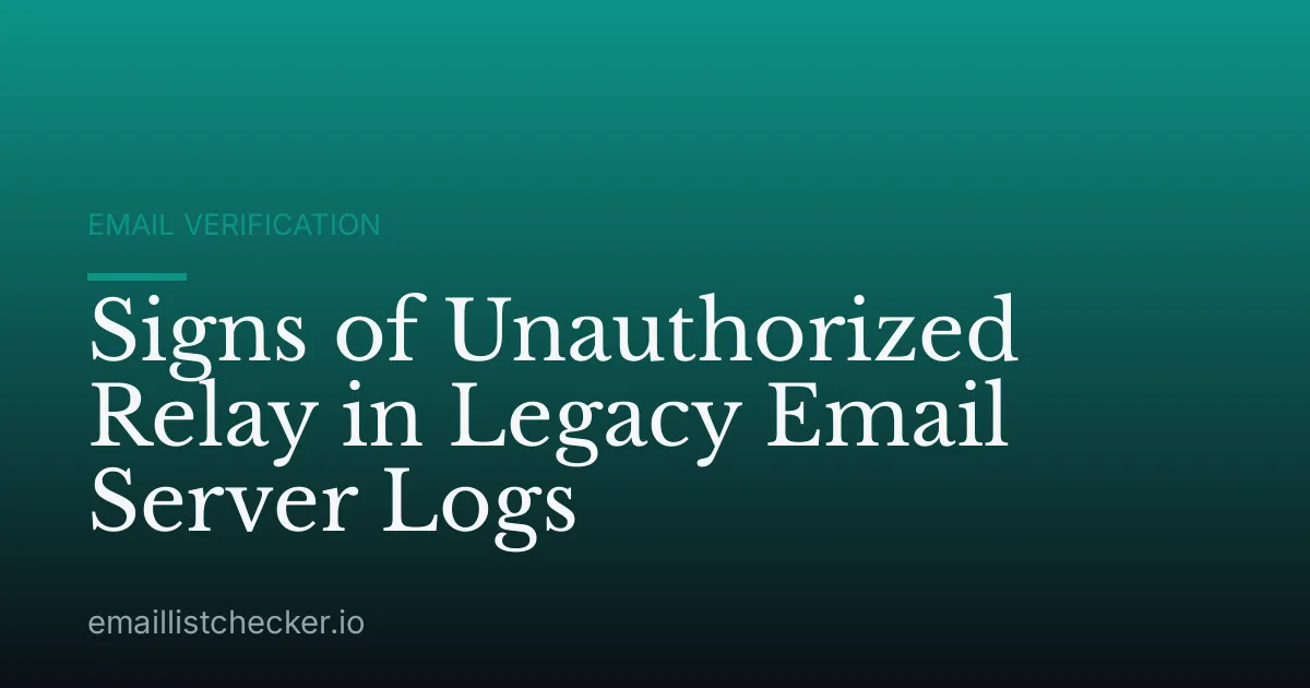 Signs of Unauthorized Relay in Legacy Email Server Logs