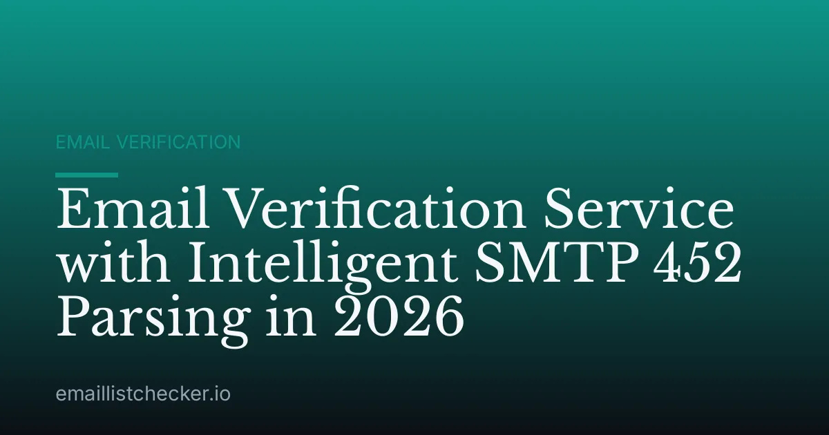 Email Verification Service with Intelligent SMTP 452 Parsing in 2026