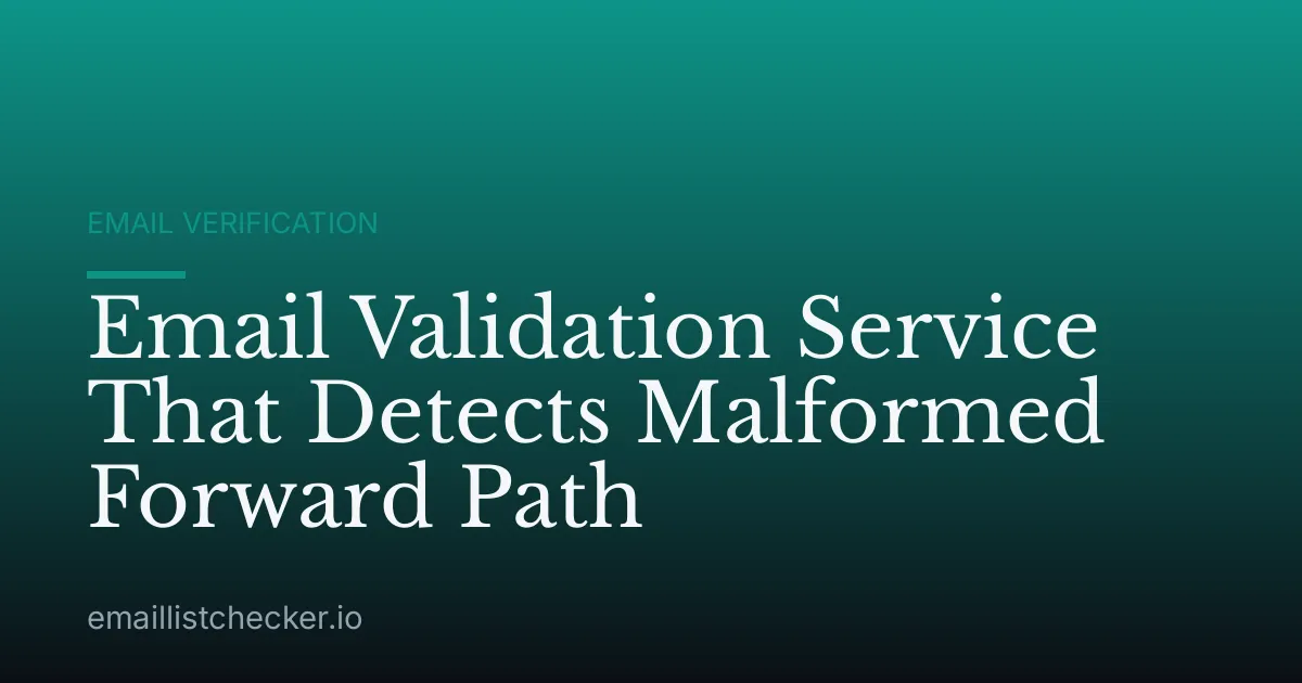 Email Validation Service That Detects Malformed Forward Path
