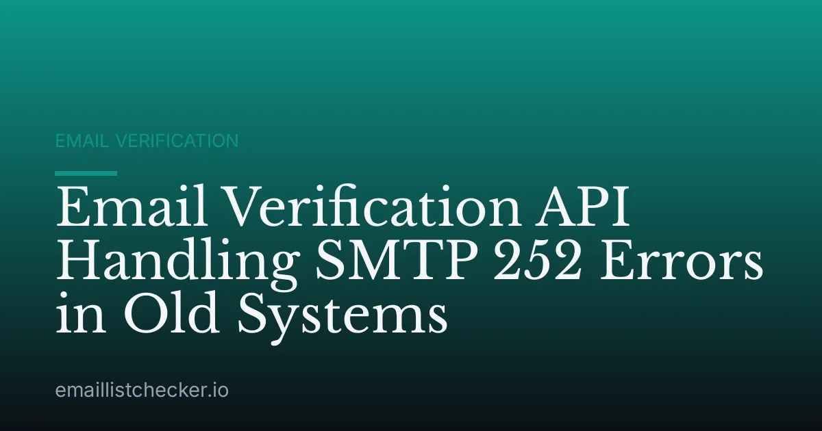 Email Verification API Handling SMTP 252 Errors in Old Systems