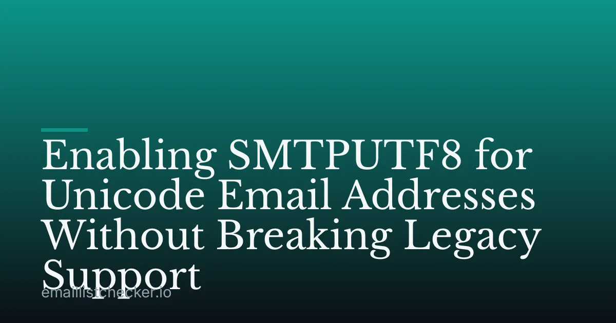 Enabling SMTPUTF8 for Unicode Email Addresses Without Breaking Legacy Support