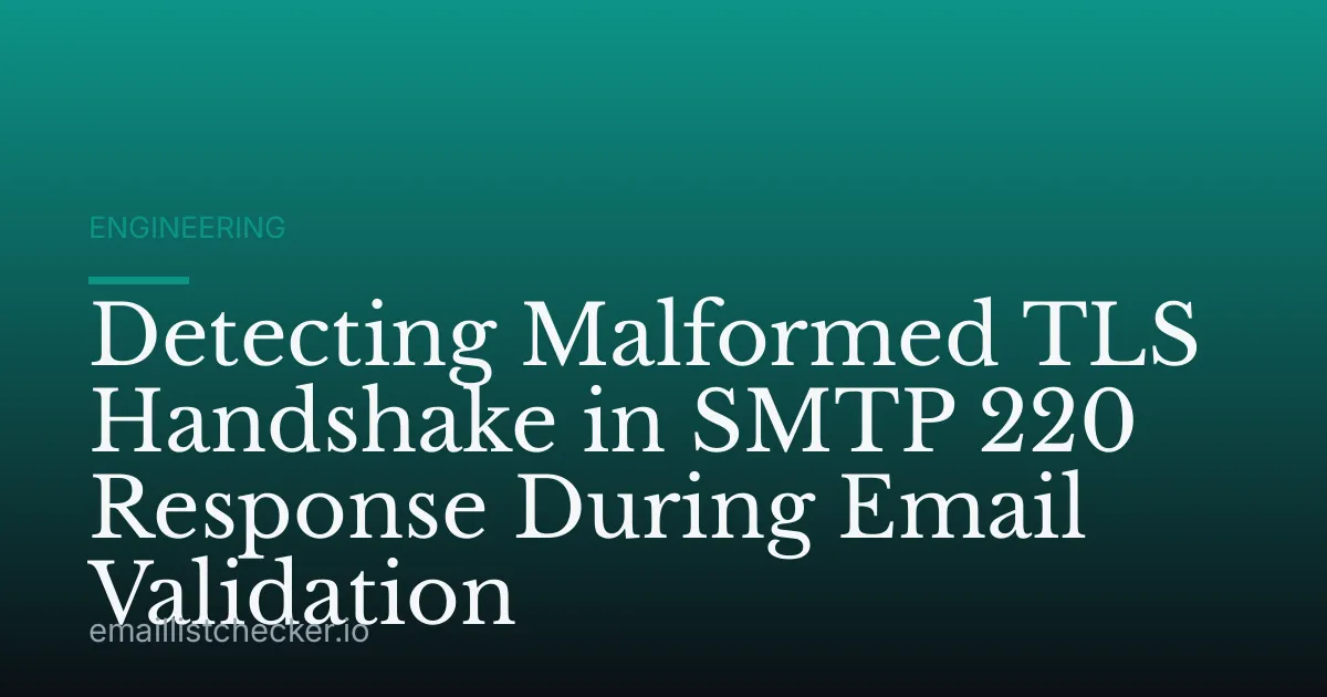 Detecting Malformed TLS Handshake in SMTP 220 Response During Email Validation