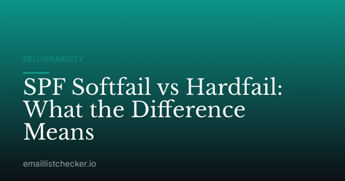 SPF Softfail vs Hardfail: What the Difference Means
