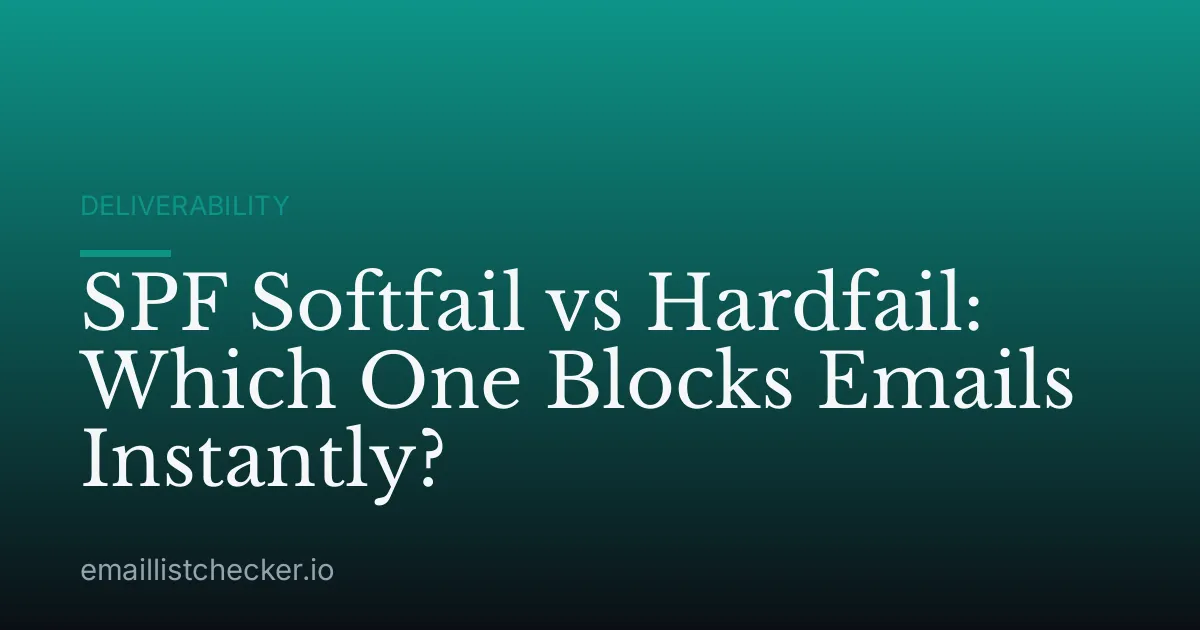 SPF Softfail vs Hardfail: Which One Blocks Emails Instantly?