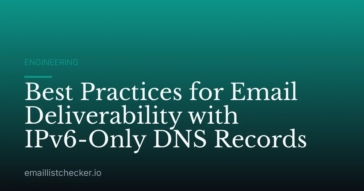 Best Practices for Email Deliverability with IPv6-Only DNS Records