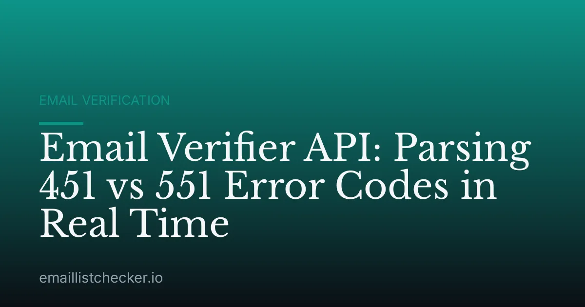 Email Verifier API: Parsing 451 vs 551 Error Codes in Real Time