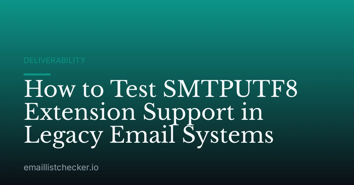 How to Test SMTPUTF8 Extension Support in Legacy Email Systems