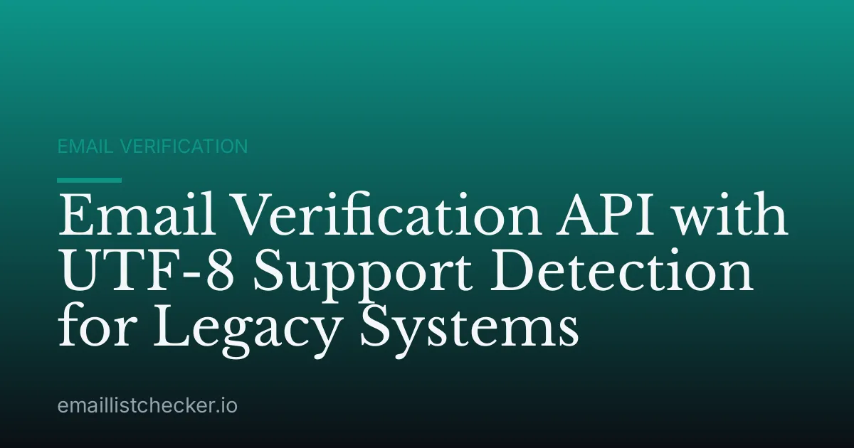 Email Verification API with UTF-8 Support Detection for Legacy Systems