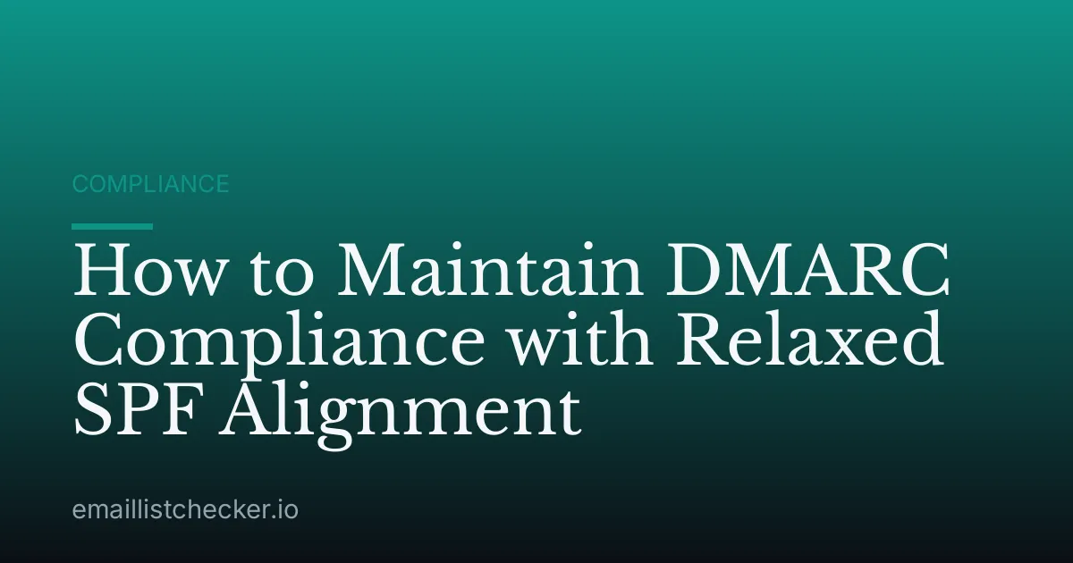 How to Maintain DMARC Compliance with Relaxed SPF Alignment