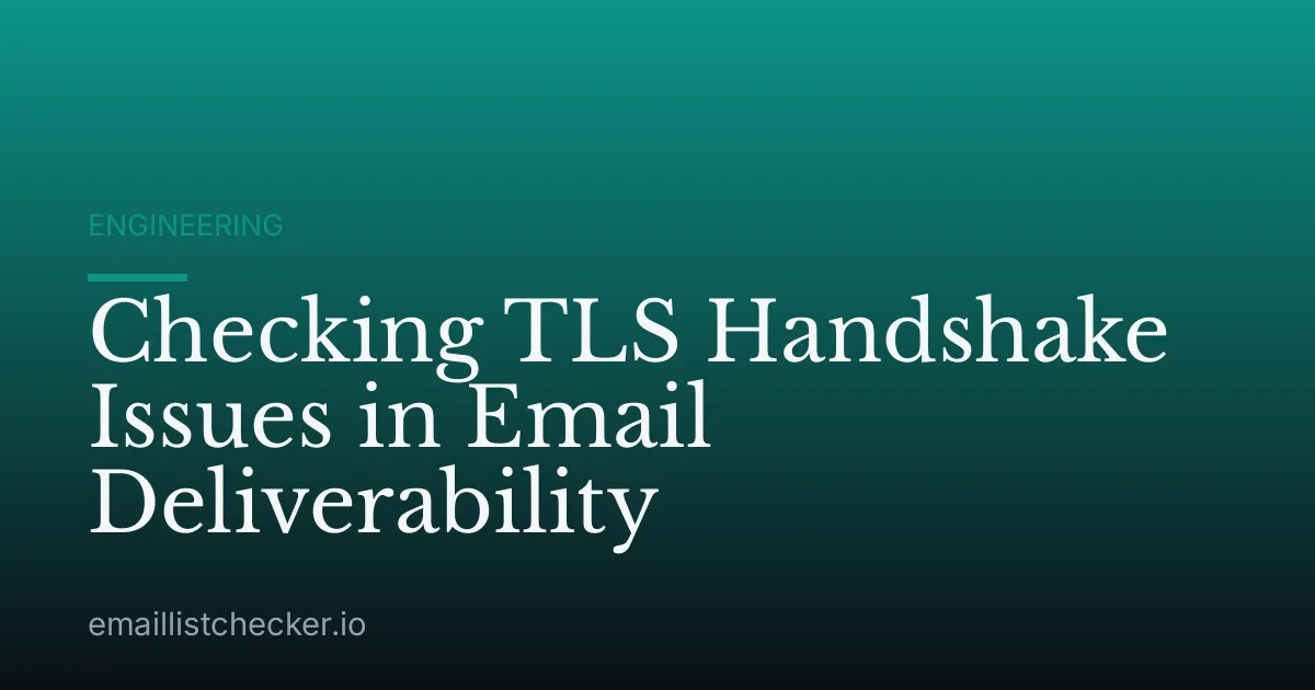 Checking TLS Handshake Issues in Email Deliverability