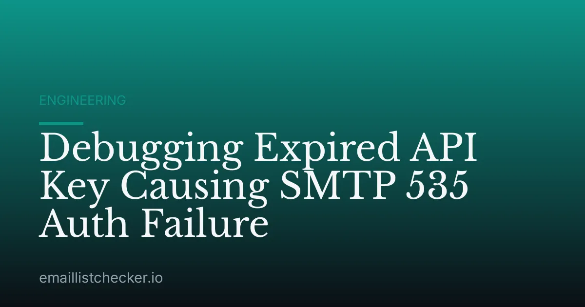 Debugging Expired API Key Causing SMTP 535 Auth Failure