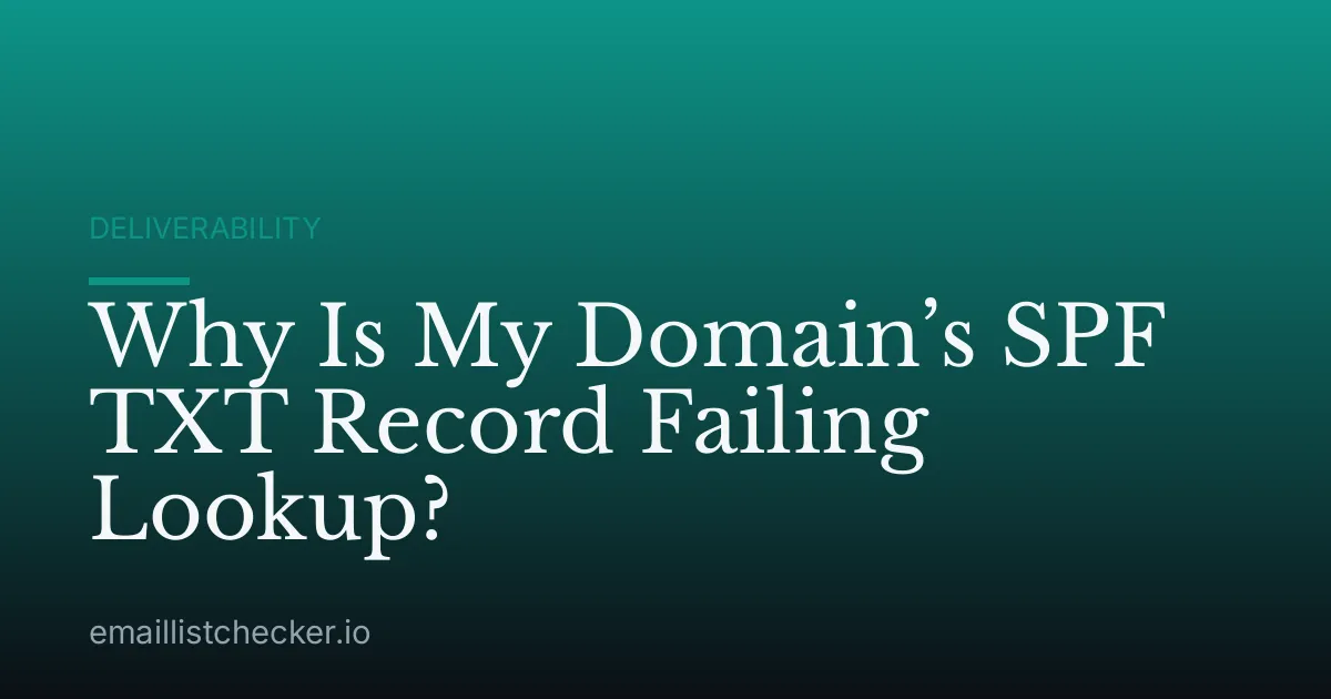Why Is My Domain’s SPF TXT Record Failing Lookup?