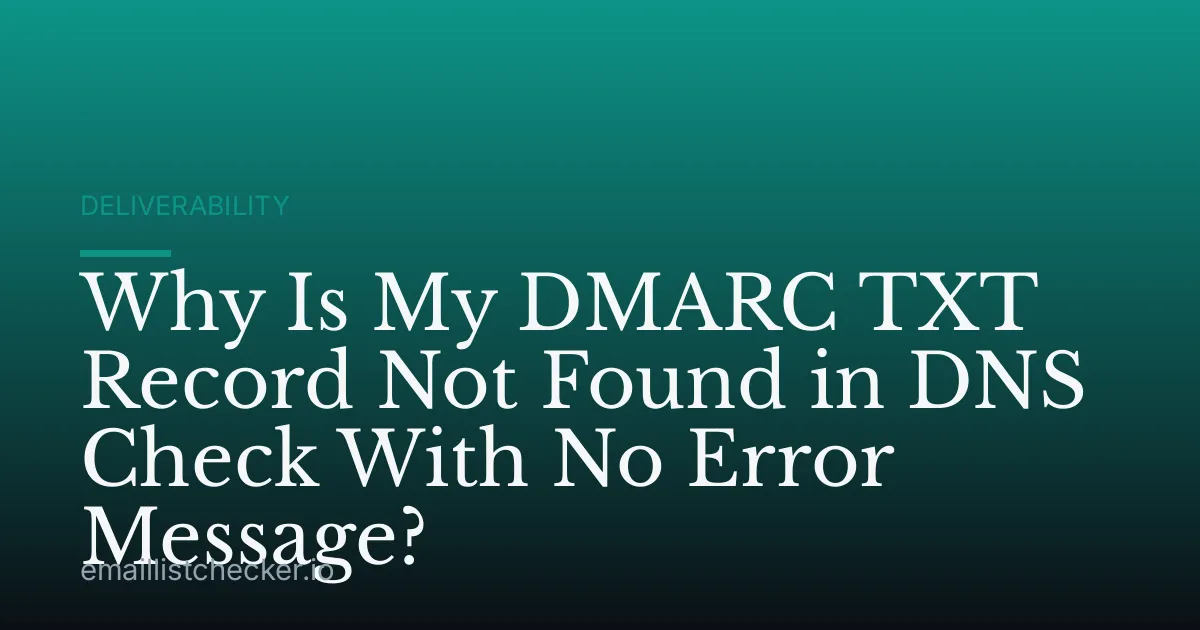 Why Is My DMARC TXT Record Not Found in DNS Check With No Error Message?