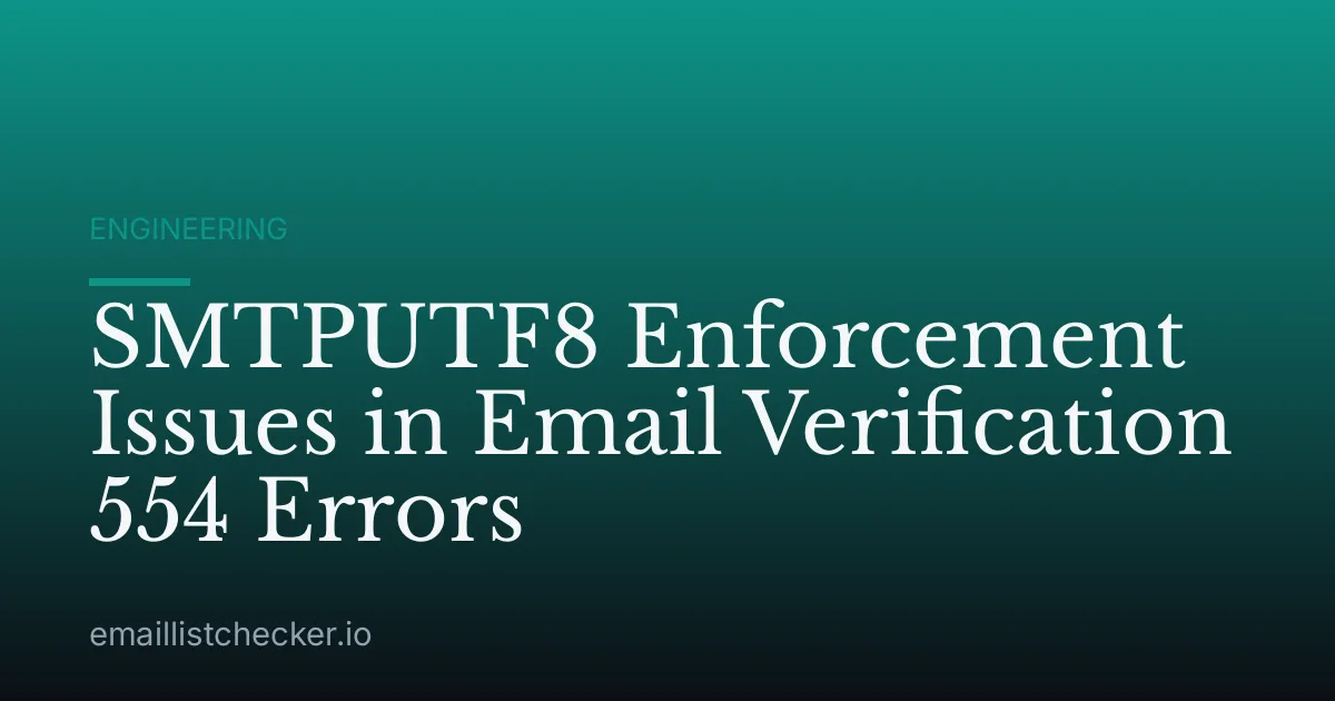 SMTPUTF8 Enforcement Issues in Email Verification 554 Errors