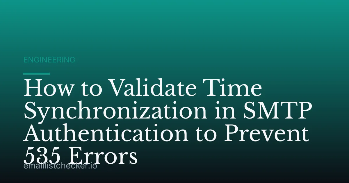 How to Validate Time Synchronization in SMTP Authentication to Prevent 535 Errors
