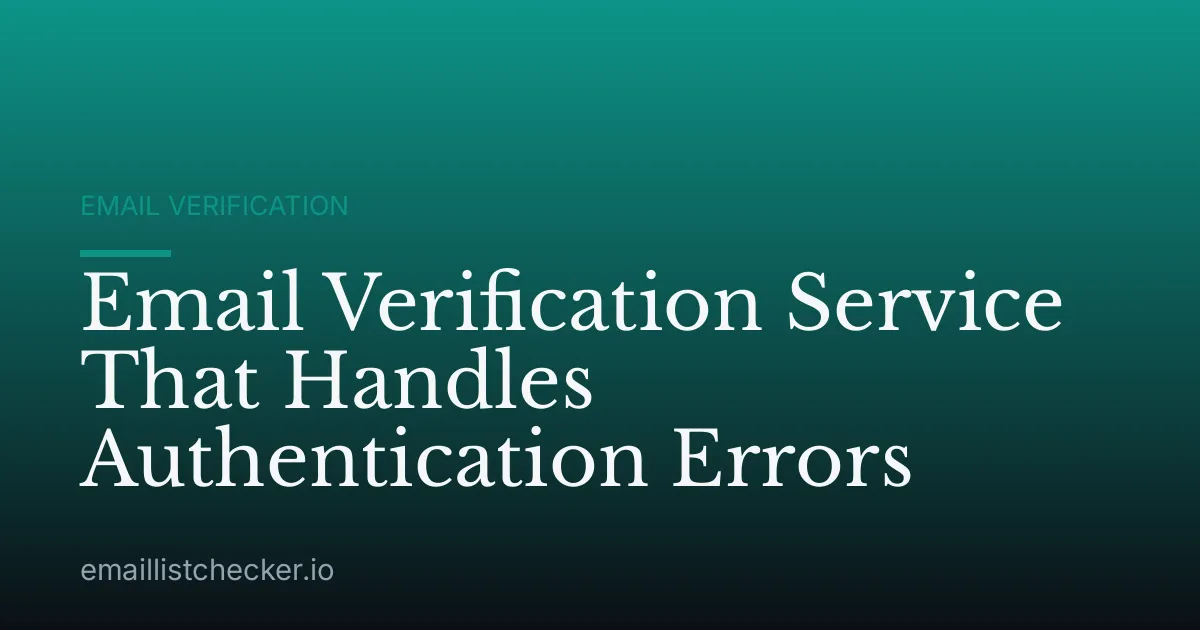 Email Verification Service That Handles Authentication Errors