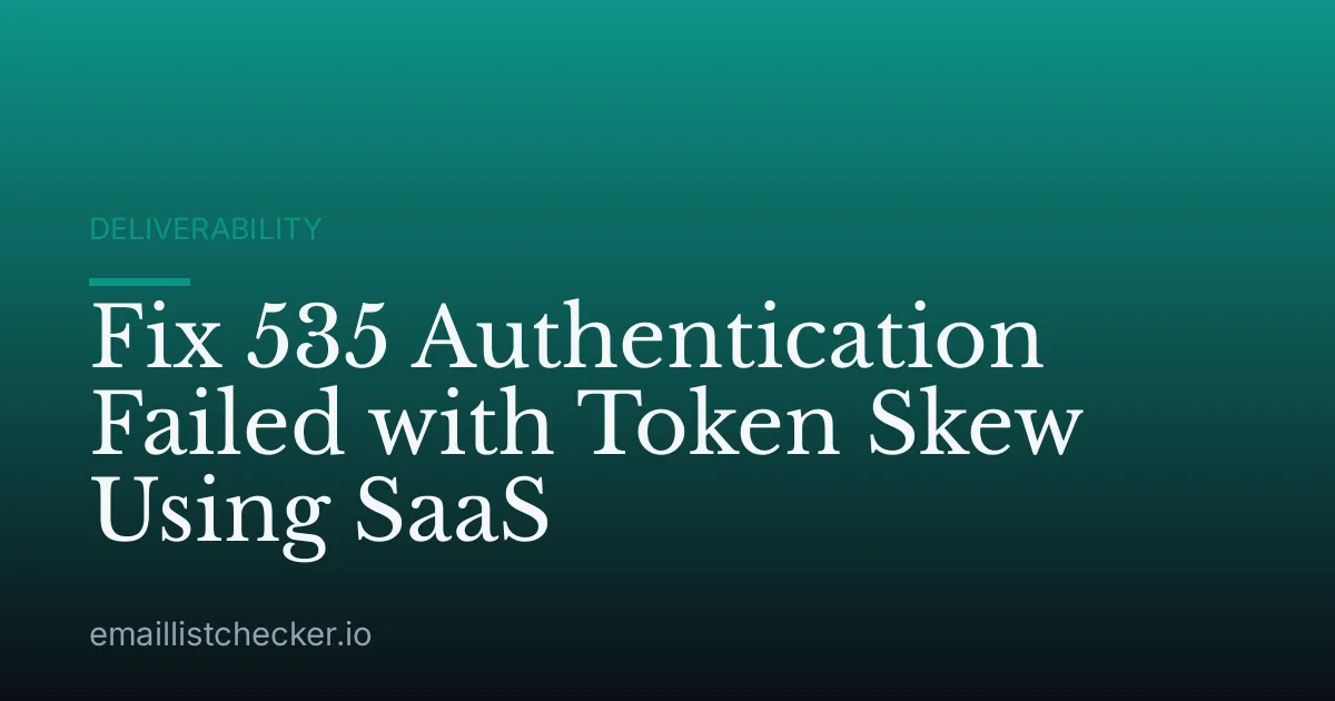 Fix 535 Authentication Failed with Token Skew Using SaaS