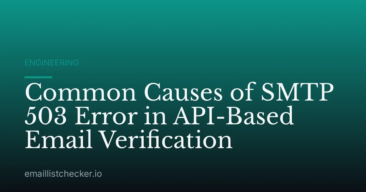 Common Causes of SMTP 503 Error in API-Based Email Verification