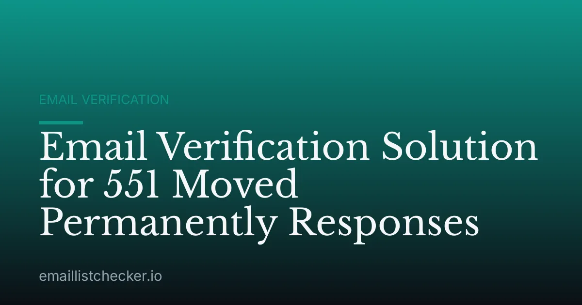 Email Verification Solution for 551 Moved Permanently Responses
