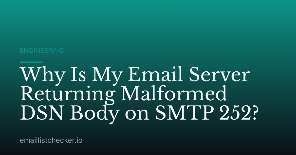 Why Is My Email Server Returning Malformed DSN Body on SMTP 252?