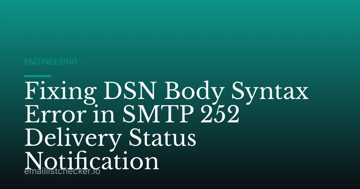 Fixing DSN Body Syntax Error in SMTP 252 Delivery Status Notification