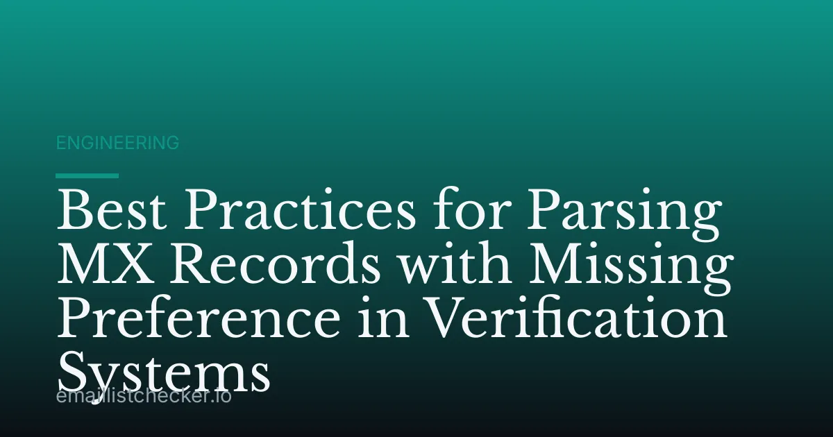 Best Practices for Parsing MX Records with Missing Preference in Verification Systems