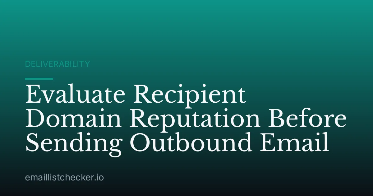 Evaluate Recipient Domain Reputation Before Sending Outbound Email