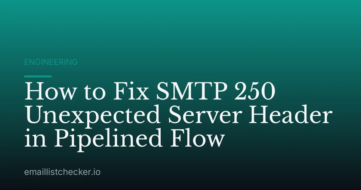 How to Fix SMTP 250 Unexpected Server Header in Pipelined Flow
