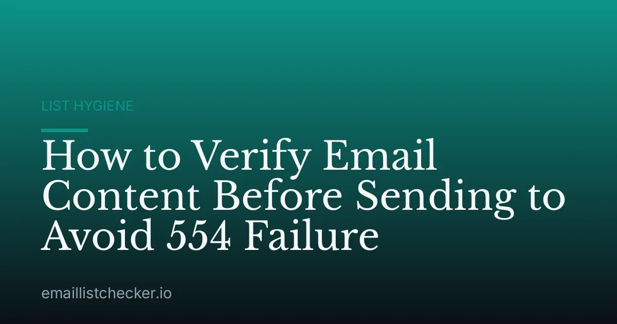 How to Verify Email Content Before Sending to Avoid 554 Failure
