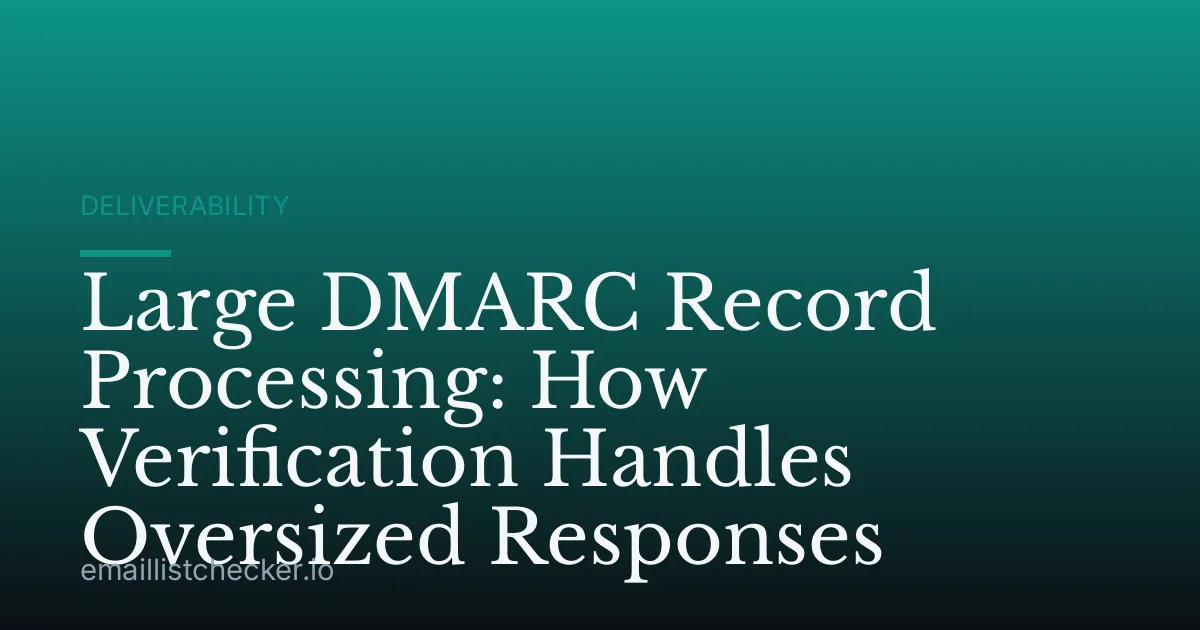 Large DMARC Record Processing: How Verification Handles Oversized Responses