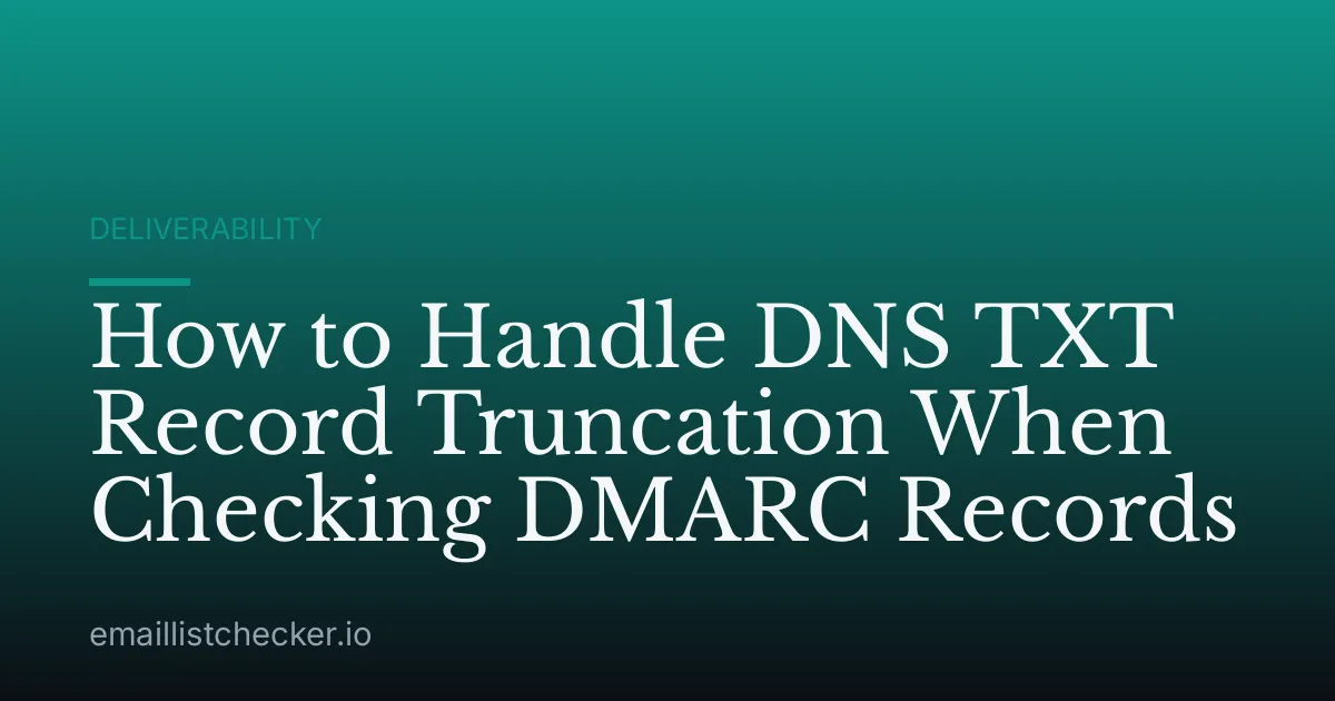 How to Handle DNS TXT Record Truncation When Checking DMARC Records