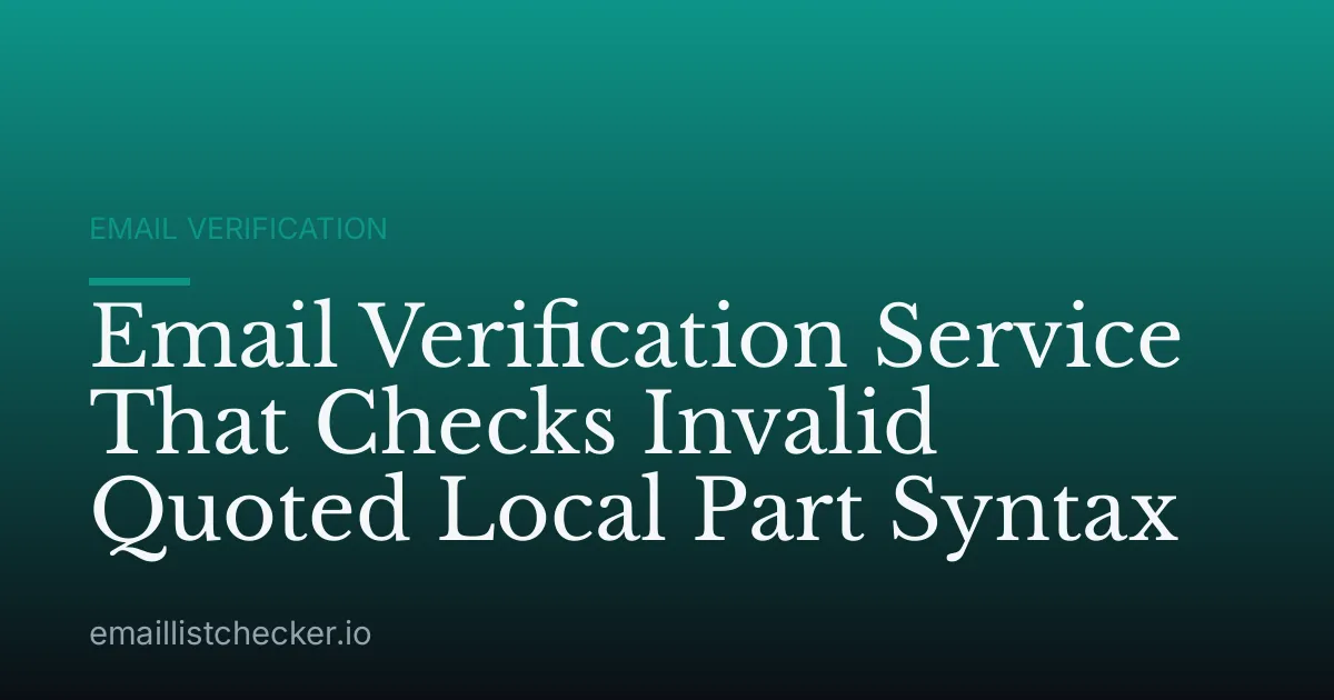 Email Verification Service That Checks Invalid Quoted Local Part Syntax